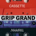Grip Grand - Cassette Trippin' Mixtape