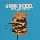 Ernie McCrackin’ – Junk Food