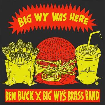 Big Wy Was Here (Ben Buck X Big Wy's Brass Band) cover