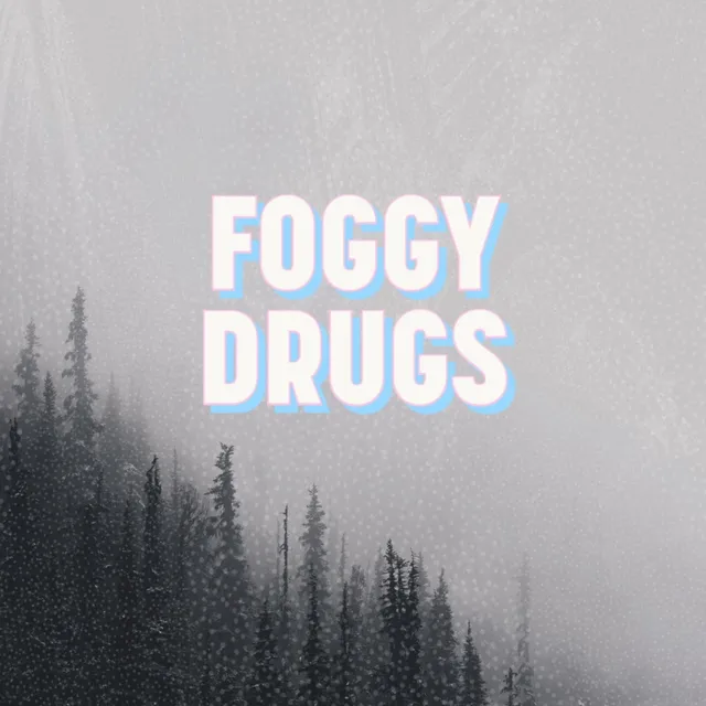 Foggy Drugs cover