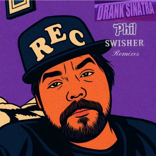 Drank Sinatra (The Phil Swisher Remixes) cover